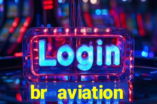 br aviation trabalhe conosco